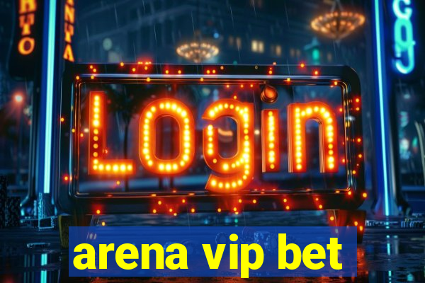 arena vip bet